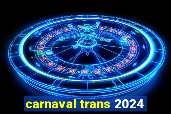 carnaval trans 2024